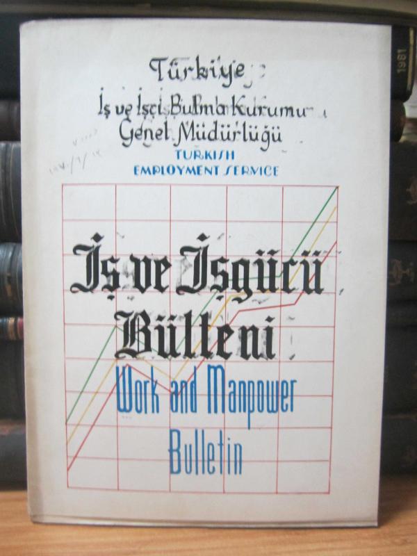 Türkiye İş ve İşçi Bulma Kurumu Genel Müdürlüğü - İş ve İşgücü Bülteni - Yıl 10 - Nisan 1970 - Sayı 112