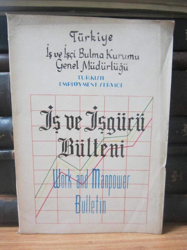 Türkiye İş ve İşçi Bulma Kurumu Genel Müdürlüğü - İş ve İşgücü Bülteni - Yıl 8 - Temmuz 1968 - Sayı 91