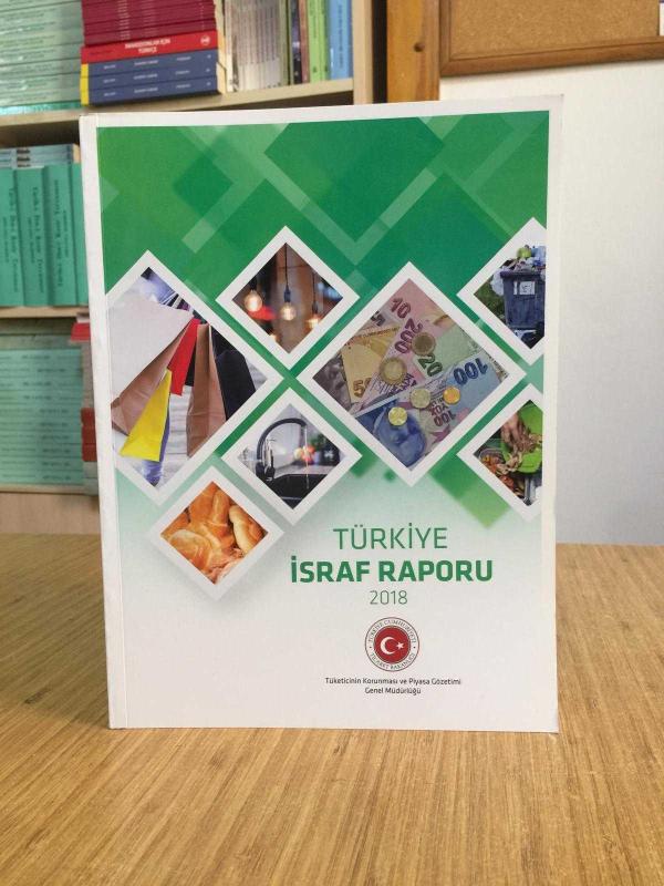 TÜRKİYE İSRAF RAPORU 2019 / Tüketicinin Korunması ve Piyasa Gözetimi Genel Müdürlüğü