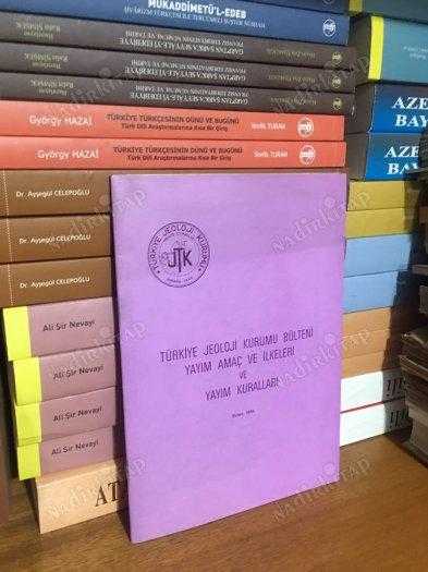 TÜRKİYE JEOLOJİ KURUMU BÜLTENİ YAYIM AMAÇ İLKELERİ VE YAYIM KURALLARI ŞUBAT 1976