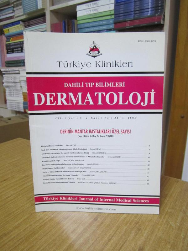 Türkiye Klinikleri Dahili Tıp Bilimleri Dermatoloji Derinin Mantar Hastalıkları Özel Sayısı (Cilt 1 Sayı 31 - 2005)