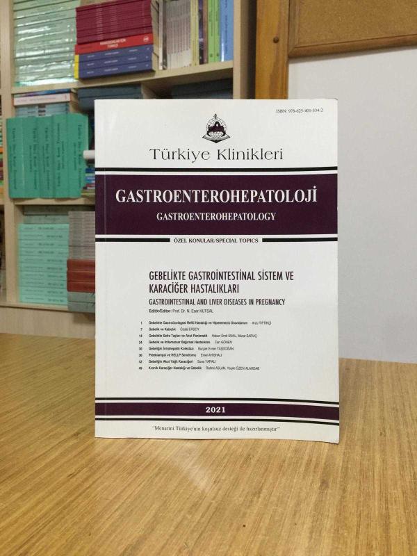 Türkiye Klinikleri Gastroenterohepatoloji Gebelikte Gastrointestinal Sistem ve Karaciğer Hastalıkları - Editör: Prof. Dr. N. Eser KUTSAL 2021