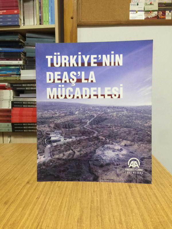 Türkiye'nin DEAŞ'la Mücadelesi / Anadolu Ajansı Yayınları