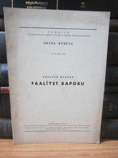 TÜRKİYE TİCARET ODALARI SANAYİ ODALARI VE TİCARET BORSALARI BİRLİĞİ GENEL KURULUNA TAKDİM EDİLEN FAALİYET RAPORU - Mayıs 1955