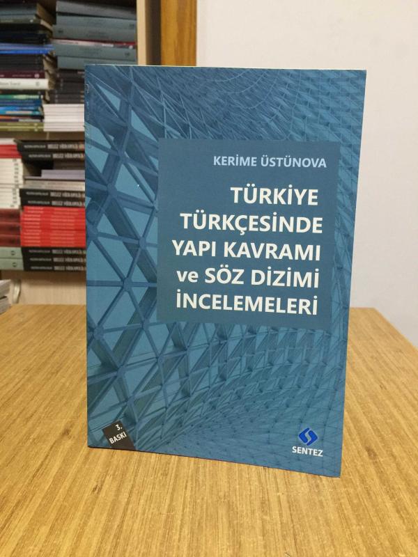 Türkiye Türkçesinde Yapı Kavramı ve Söz Dizimi İncelemeleri - Kerime Üstünova [3.Baskı]