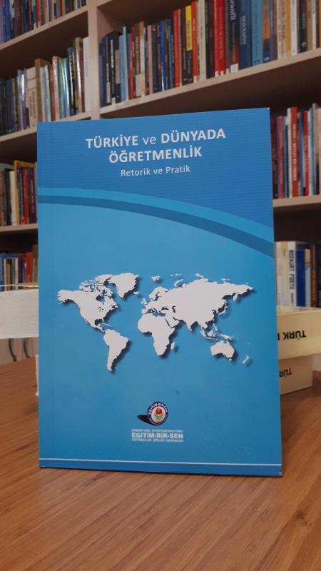 Türkiye ve Dünyada Öğretmenlik Retorik ve Pratik