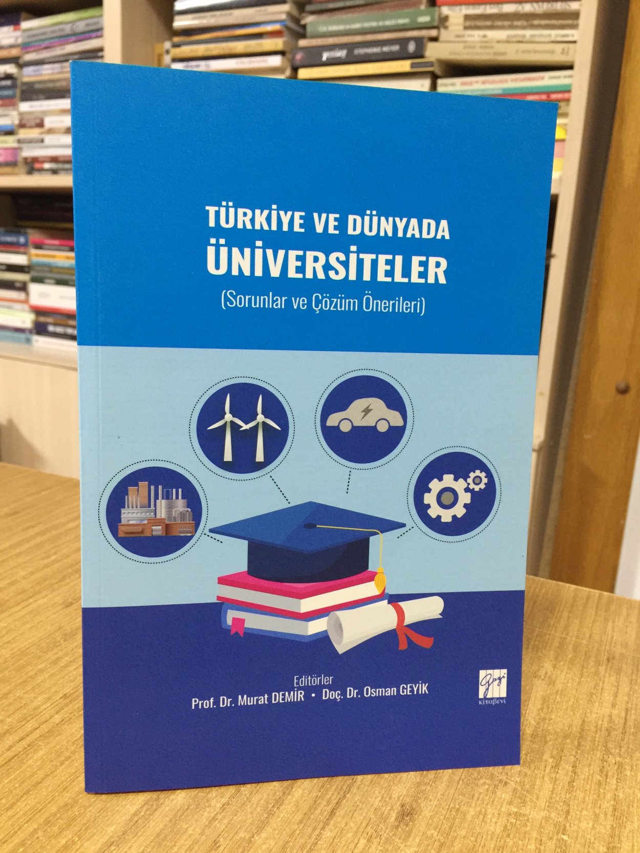 Türkiye ve Dünyada Üniversiteler (Sorunlar ve Çözüm Önerileri) - Editörler: Prof. Dr. Murat Demir & Doç. Dr. Osman Geyik