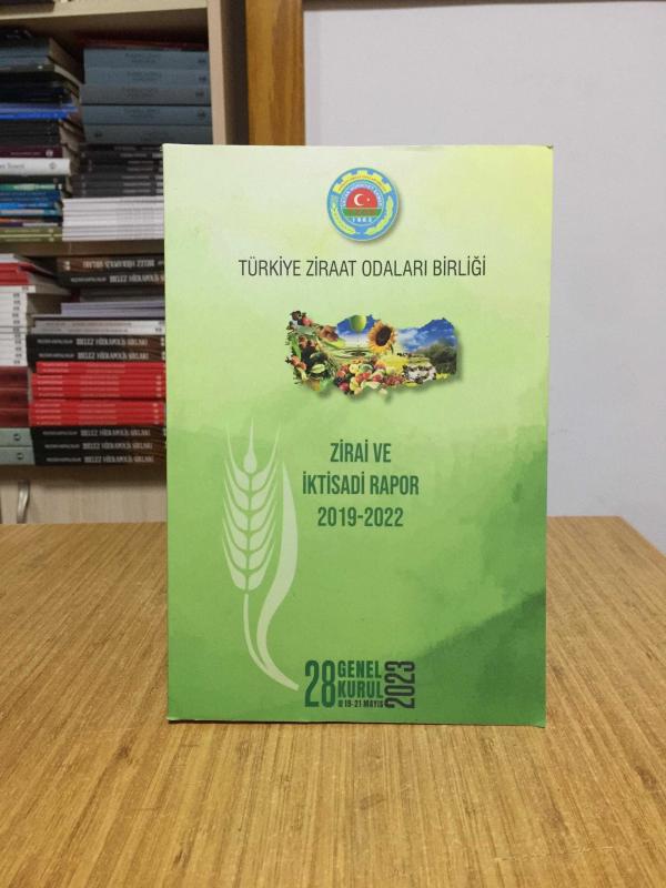 Türkiye Ziraat Odaları Birliği 28. Genel Kurul (19-21 Mayıs 2023) Zirai ve İktisadi Rapor 2019-2022