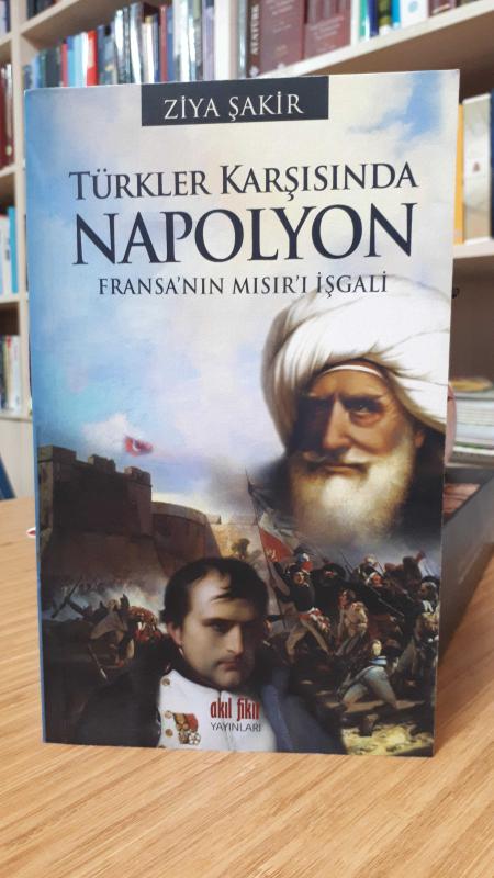 Türkler Karşısında Napolyon Fransa'nın Mısır'ı İşgali