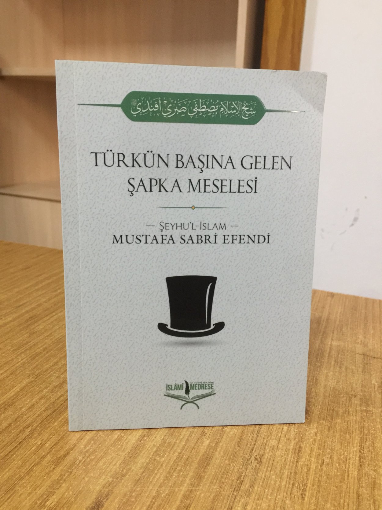 Türkün Başına Gelen Şapka Meselesi - Şeyhulislam Mustafa Sabri Efendi