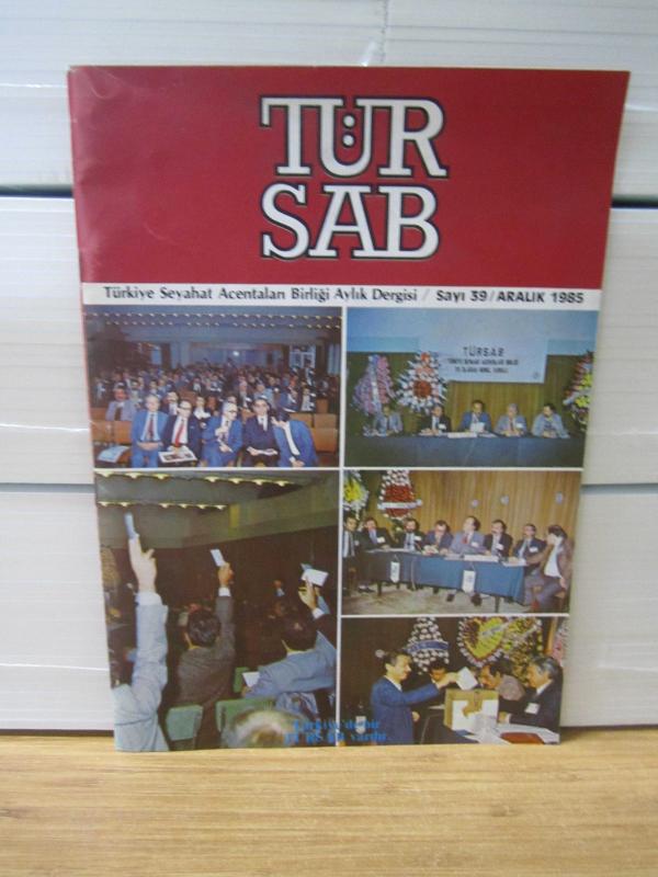 TÜRSAB TÜRKİYE SEYAHAT ACENTALARI BİRLİĞİ AYLIK DERGİSİ - SAYI 39 -  ARALIK 1985