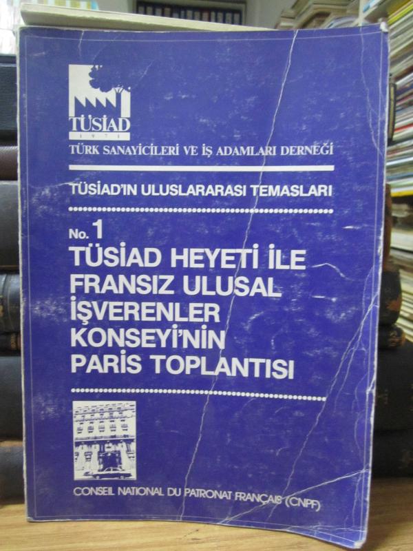 Tüsiad'ın Uluslararası Temasları - Tüsiad Heyeti İle Fransız Ulusal İşverenler Konseyi'nin Paris Toplantısı