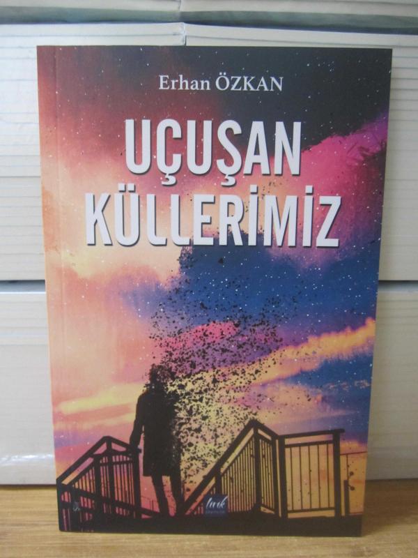 Uçuşan Küllerimiz - Erhan Özkan