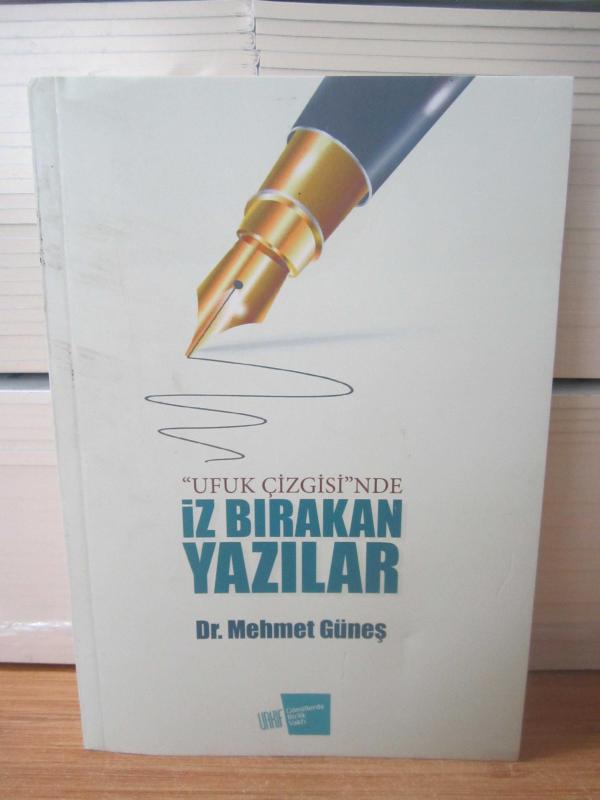 UFUK ÇİZGİSİ'NDE İz Bırakan Yazılar - Dr. Mehmet Güneş
