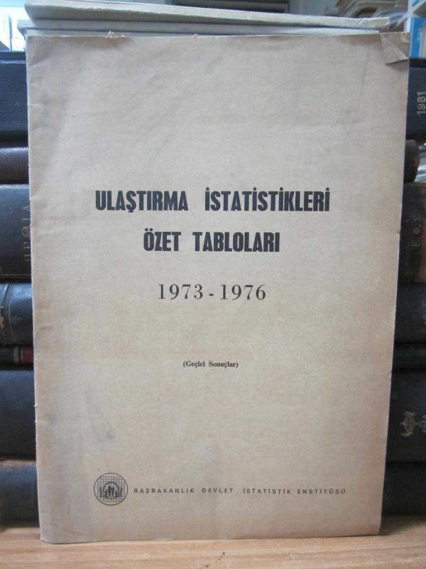 Ulaştırma İstatislikleri Özet Tabloları 1973 - 1976 - Geçici Sonuçlar