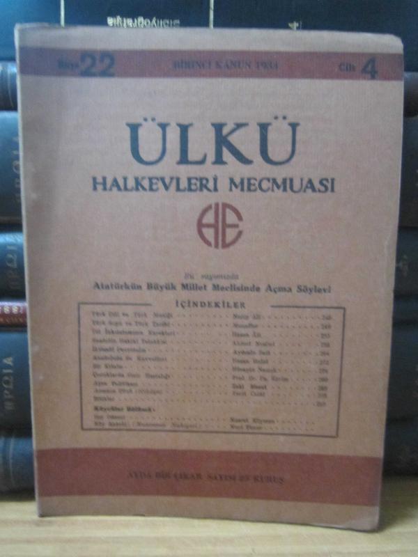 ÜLKÜ - HALKEVLERİ MECMUASI * Aylık Dergi - BİRİNCİ KANUN 1934 - SAYI: 22 - CİLT: 4