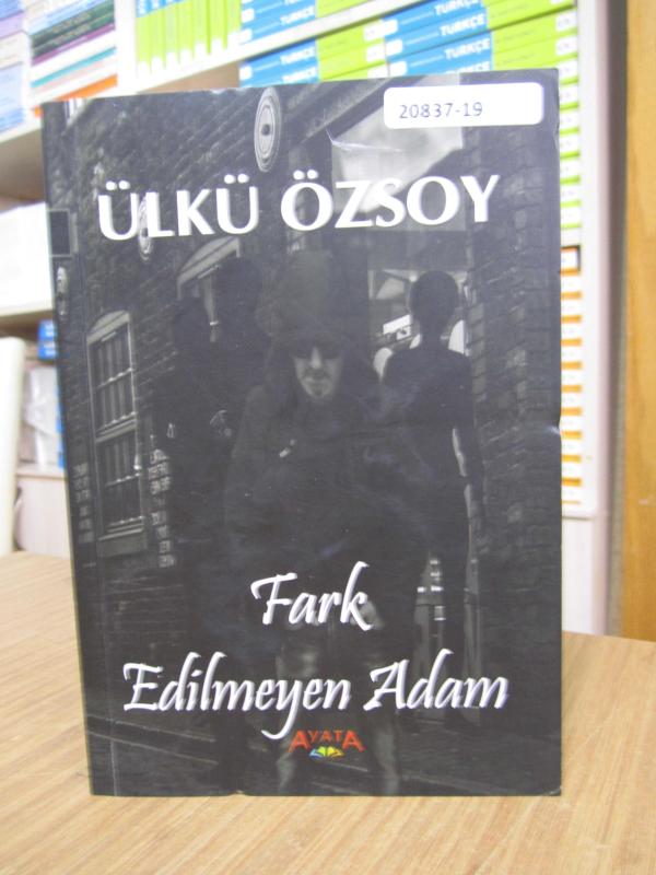 Ülkü Özsoy - Fark Edilmeyen Adam