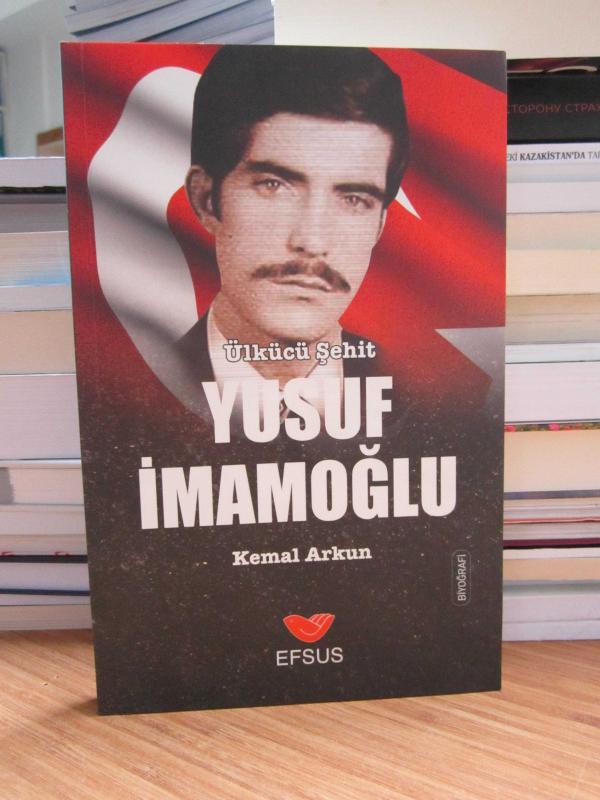 Ülkücü Şehit Yusuf İmamoğlu - Kemal Arkun