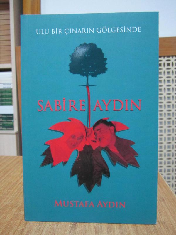Ulu Bir Çınarın Gölgesinde Sabire Aydın