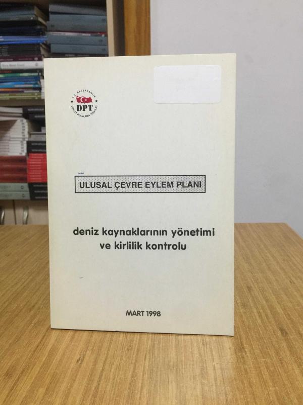 Ulusal Çevre Eylem Planı Deniz Kaynaklarının Yönetimi ve Kirlilik Kontrolu / T.C. Başbakanlık Devlet Planlama Teşkilatı (1998)