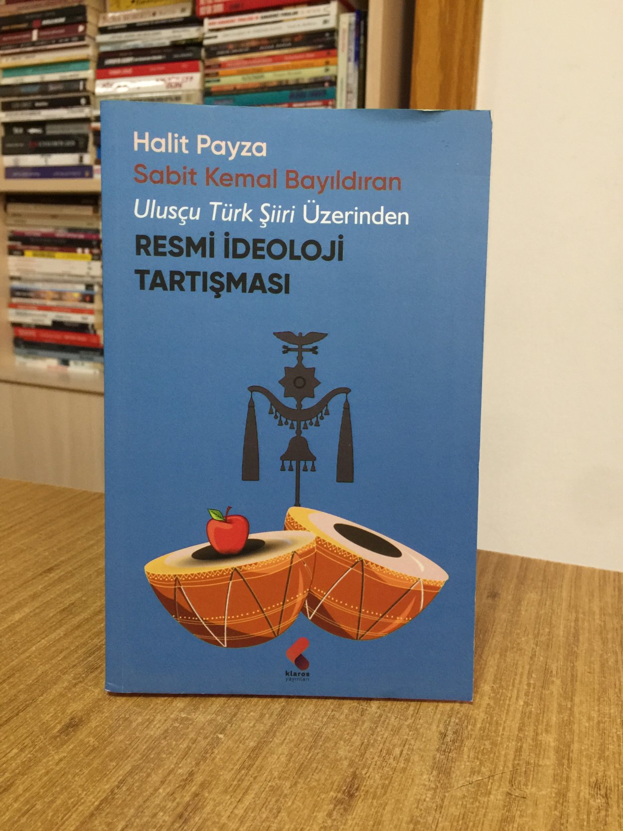 Ulusçu Türk Şiiri Üzerinden Resmi İdeoloji Tartışması - Halit Payza & Sabit Kemal Bayıldıran