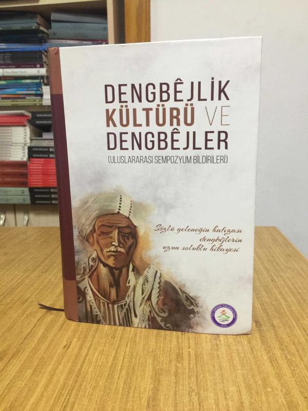 Uluslararası Dengbêjlik Kültürü ve Dengbêjler Uluslararası Sempozyum Bildirileri 19-20 Nisan 2019 [CİLTLİ]