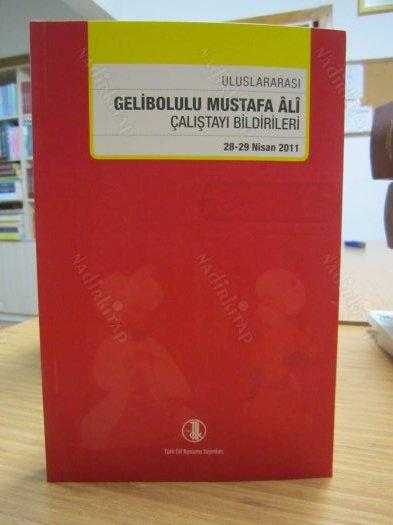 Uluslararası Gelibolulu Mustafa Ali Çalıştayı Bildirileri (28-29 Nisan 2011)