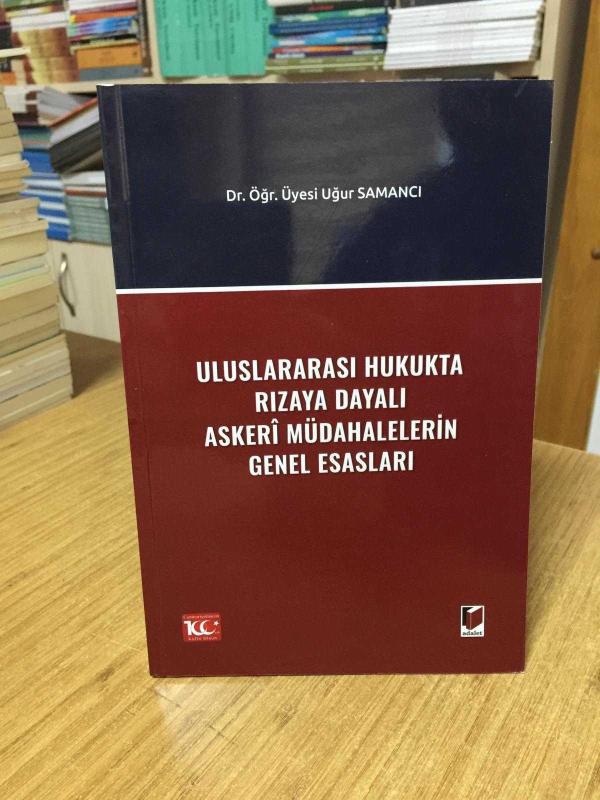 Uluslararası Hukukta Rızaya Dayalı Askeri Müdahalelerin Genel Esasları