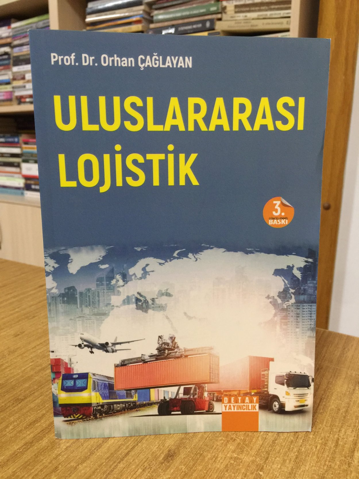 Uluslararası Lojistik - Prof. Dr. Orhan Çağlayan [3.Baskı]