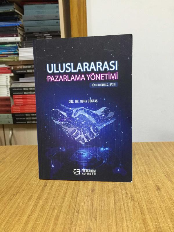 Uluslararası Pazarlama Yönetimi - Doç. Dr. Bora Göktaş [Güncellenmiş 2. Baskı]