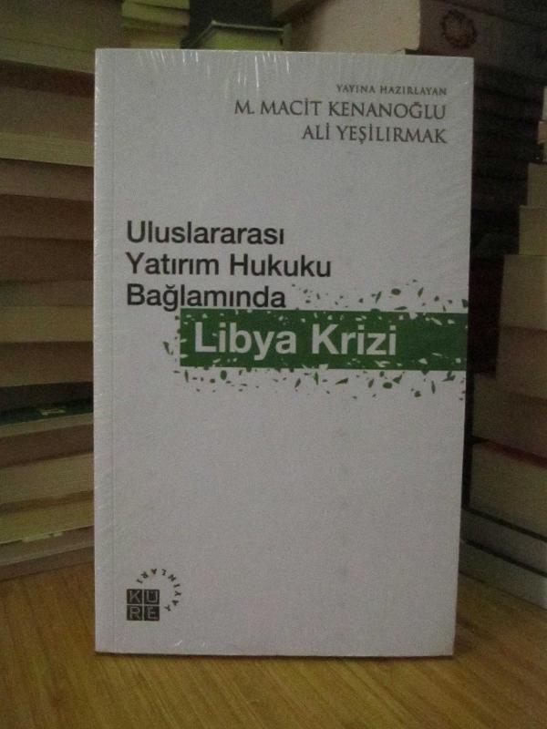 Uluslararası Yatırım Hukuku Bağlamında Libya Krizi