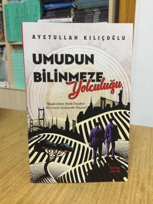 Umudun Bilinmeze Yolculuğu - Ayetullah Kılıçoğlu