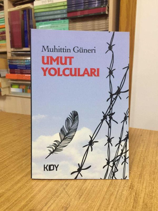 Umut Yolcuları - Muhittin Güneri