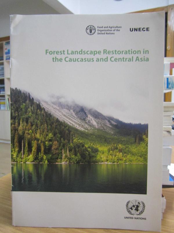 UNECE - Forest Landscape Restoration in the Caucasus and Central Asia