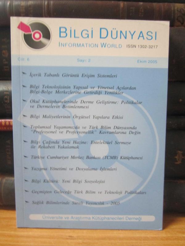 Üniversite ve Araştırma Kütüphanecileri Derneği - Bilgi Dünyası - Ekim 2005 Cilt: 6 Sayı: 2