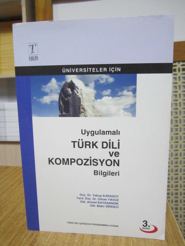 Üniversiteler için Uygulamalı TÜRK DİLİ ve KOMPOZİSYON Bilgileri [3.Baskı]