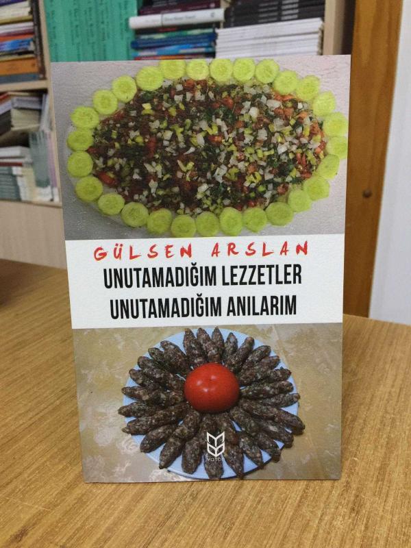 Unutamadığım Lezzetler Unutamadığım Anılarım - Gülsen Arslan