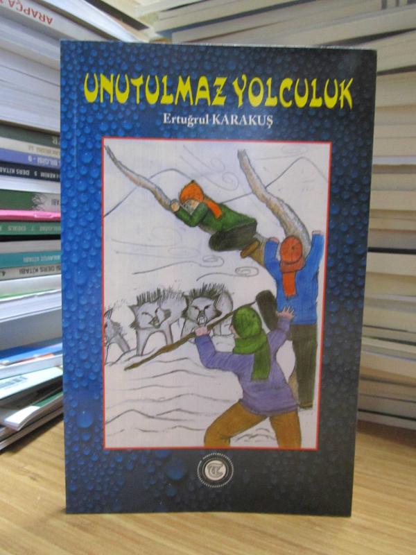 Unutulmaz Yolculuk - Ertuğrul Karakuş