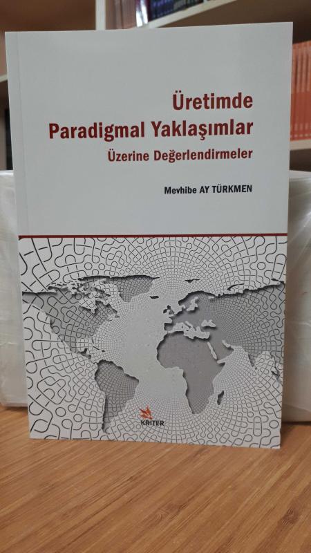 Üretimde Paradigmal Yaklaşımlar Üzerine Değerlendirmeler