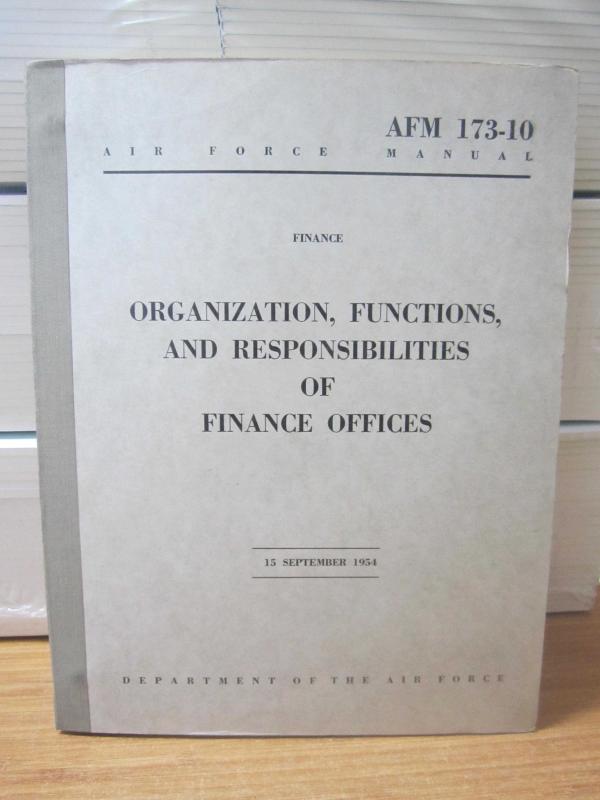 US Department of the Air Force Manual - AFM 173-10 - Finance Organization Functions and Responsibilities of Finance Offices - 15 September 1954