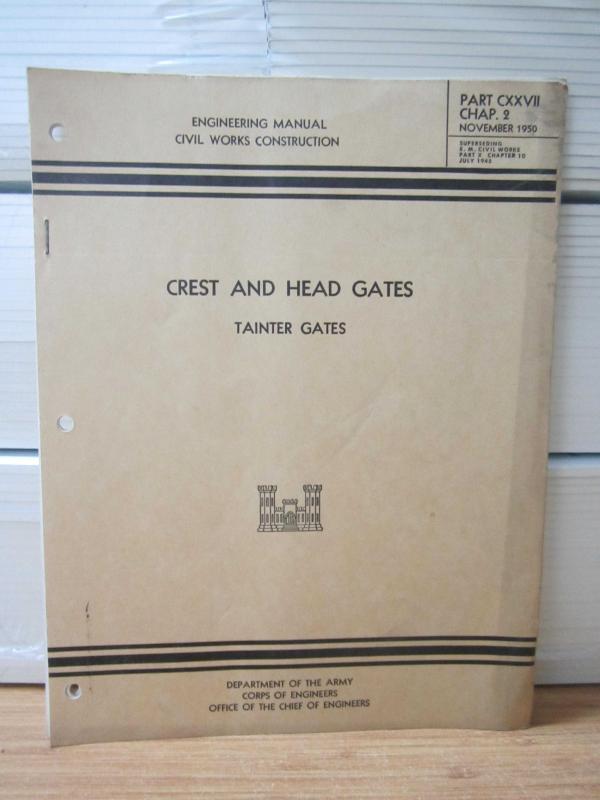 US Department of the Army - Engineering Manual Civil Works Construction - Crest and Head Gates Tainter Gates - Part CXXVII Chapter 2 - November 1950