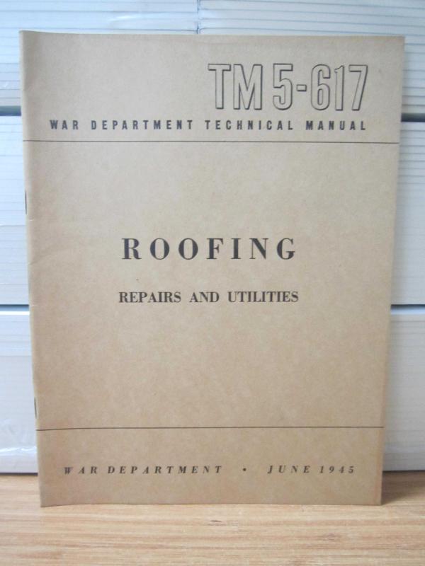 US WAR DEPARTMENT TECHNICAL MANUAL - TM 11-1366 - Roofing Repairs and Utilities - June 1945