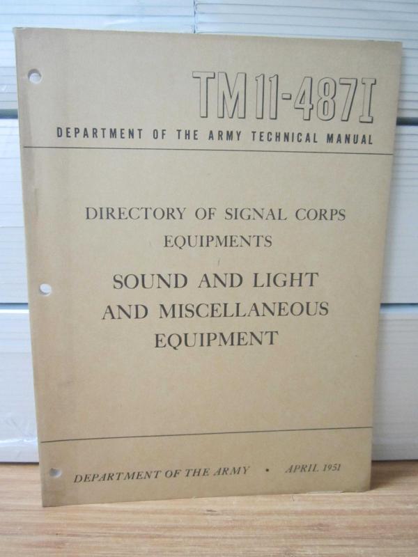 US WAR DEPARTMENT TECHNICAL MANUAL - TM 11-487I - Directory of Signal Corps Equipments Sound and Light and Misc. Equipment - April 1951