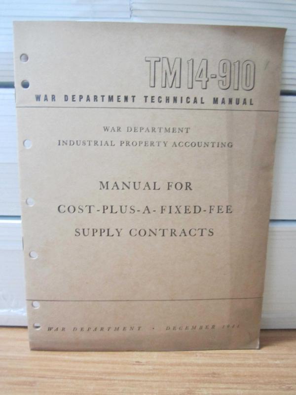 US WAR DEPARTMENT TECHNICAL MANUAL - TM 14-910 - Manual For Cost-Plus-A-Fixed-Fee Supply Contracts - December 1944