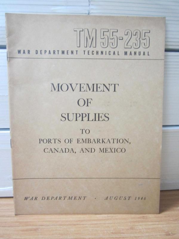 US WAR DEPARTMENT TECHNICAL MANUAL - TM 55-235 - Movement of Supplies to Ports of Embarkation Canada and Mexico - August 1946