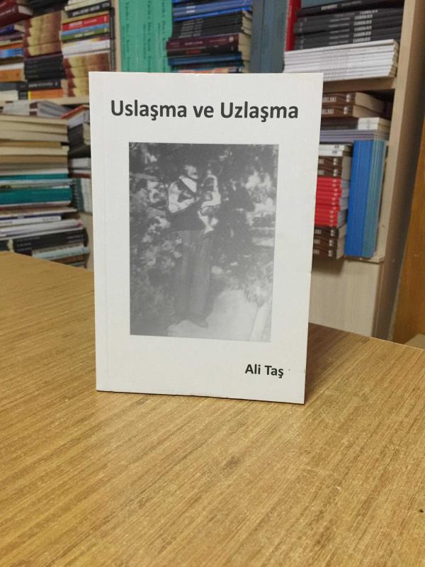 Uslaşma ve Uzlaşma - Ali Taş