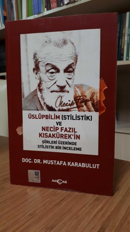 Üslupbilim (Stilistik) ve Necip Fazıl Kısakürek'in Şiirleri Üzerine Stilistik Bir İnceleme