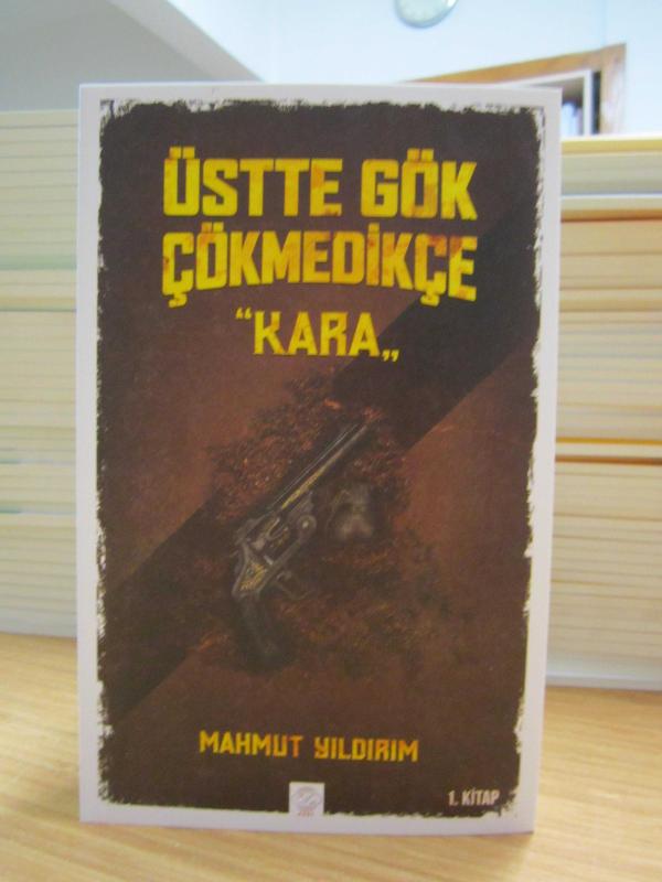 Üstte Gök Çökmedikçe 1.Kitap KARA