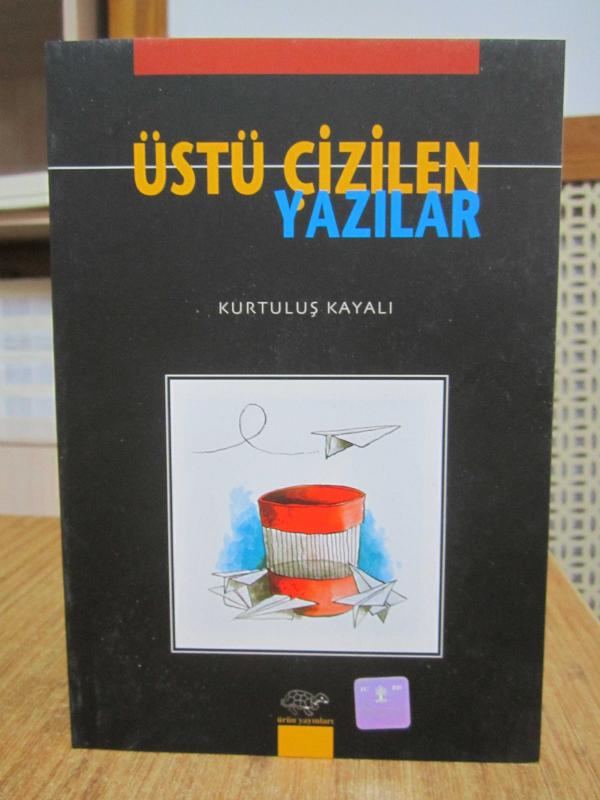 Üstü Çizilen Yazılar - Kurtuluş Kayalı