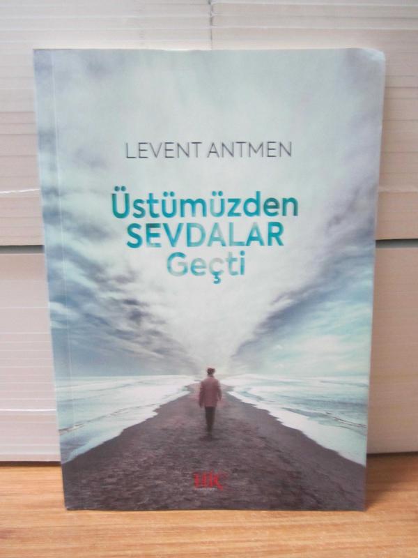 Üstümüzden Sevdalar Geçti - Levent Antmen